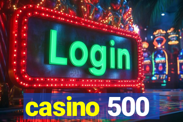 casino 500