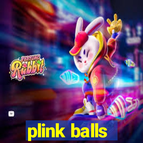 plink balls