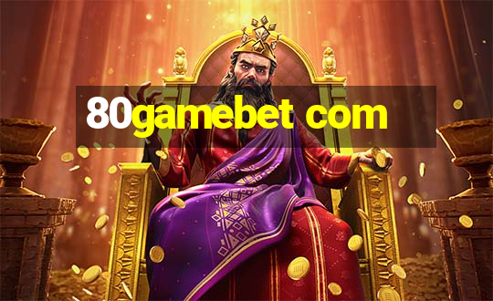 80gamebet com