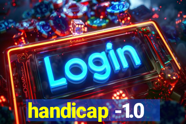 handicap -1.0