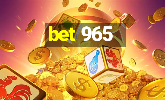 bet 965