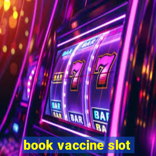 book vaccine slot