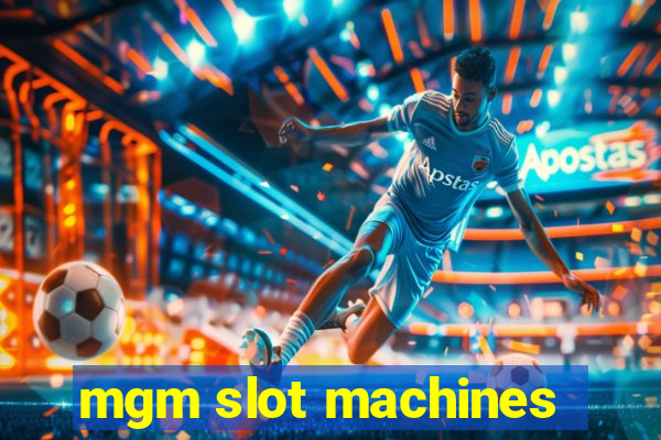 mgm slot machines