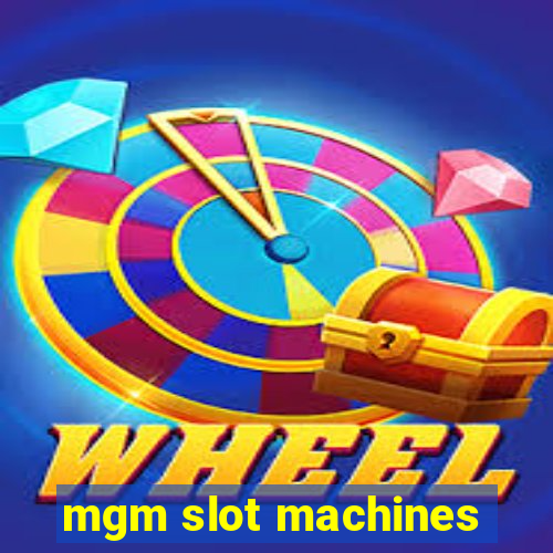 mgm slot machines