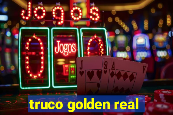 truco golden real