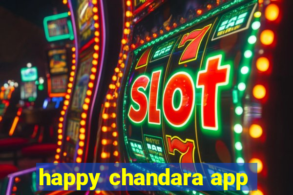 happy chandara app