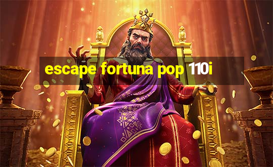 escape fortuna pop 110i