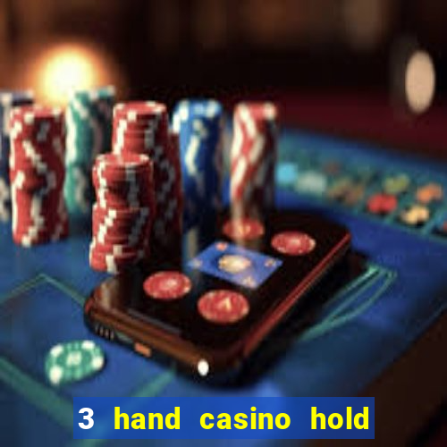 3 hand casino hold em slot