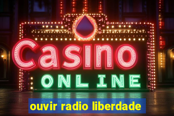 ouvir radio liberdade