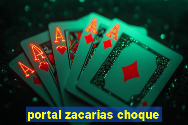 portal zacarias choque