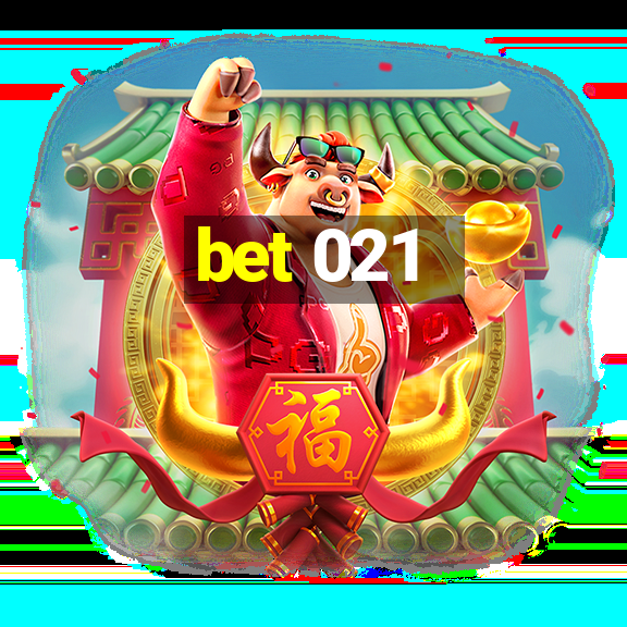 bet 021