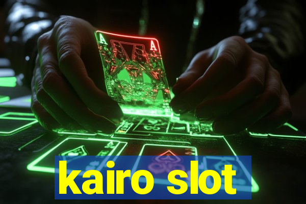 kairo slot