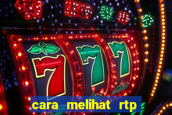 cara melihat rtp slot pragmatic