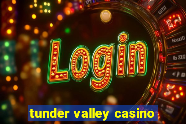 tunder valley casino