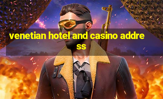 venetian hotel and casino address