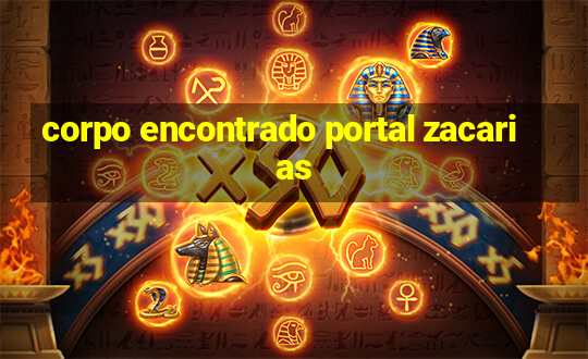 corpo encontrado portal zacarias