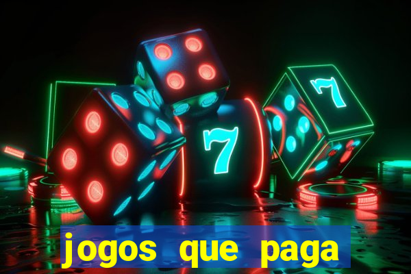 jogos que paga dinheiro sem depositar