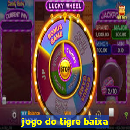 jogo do tigre baixa