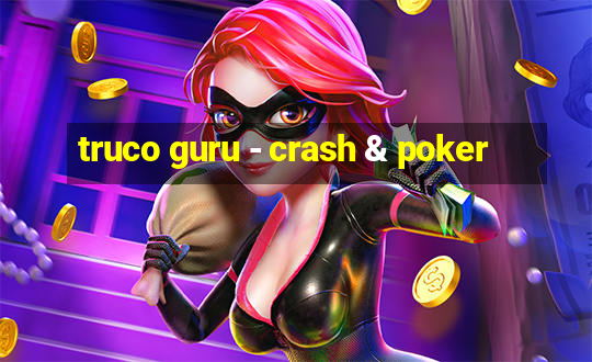 truco guru - crash & poker