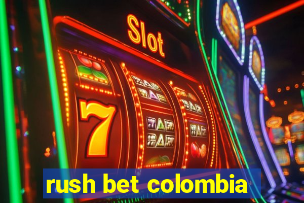 rush bet colombia