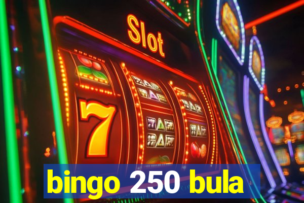 bingo 250 bula