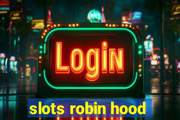 slots robin hood