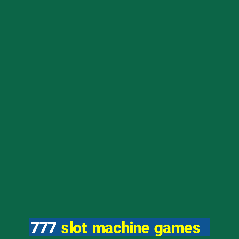 777 slot machine games