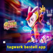 tagwerk bestell app