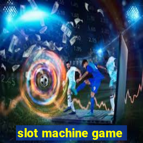 slot machine game