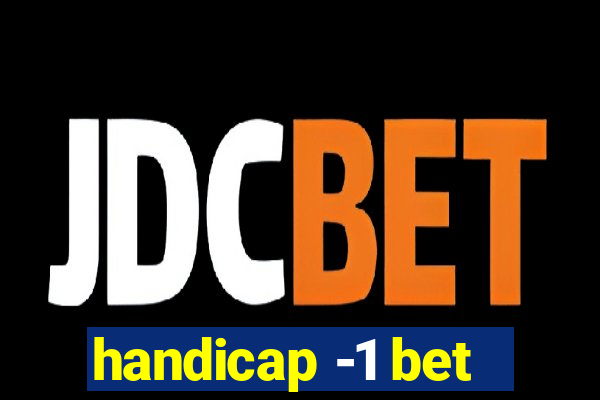 handicap -1 bet