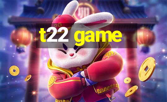 t22 game