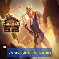 como usar o bonus do 1win casino