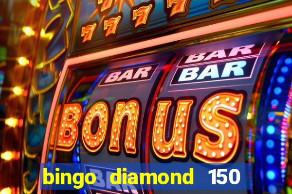 bingo diamond 150 free spins