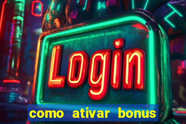 como ativar bonus estrela bet