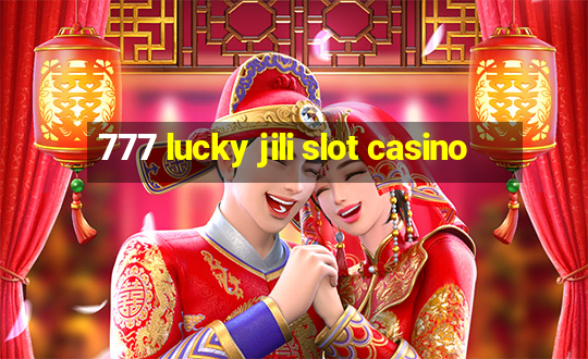 777 lucky jili slot casino