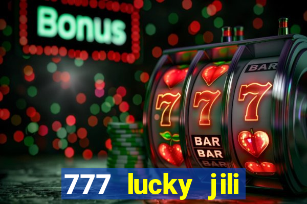 777 lucky jili slot casino