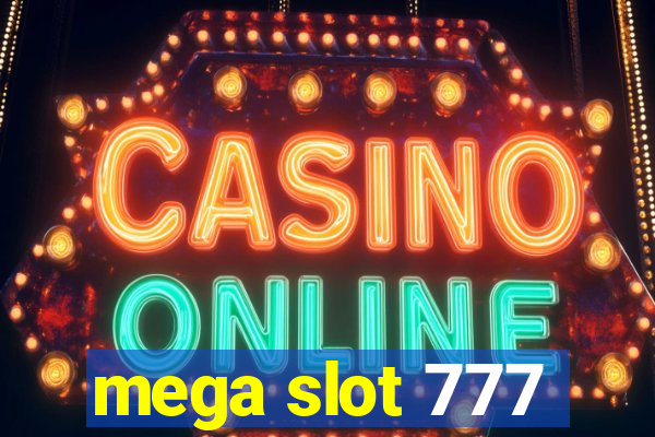 mega slot 777