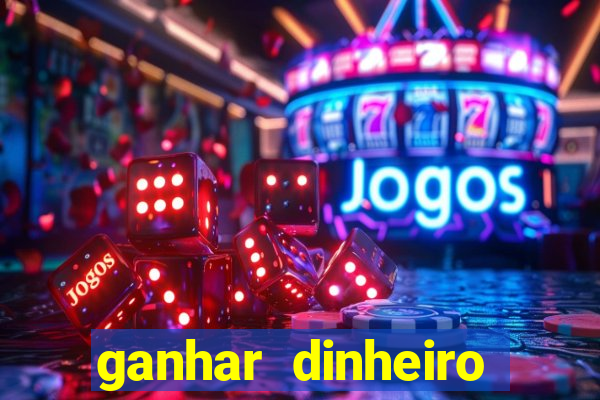 ganhar dinheiro jogando tigre