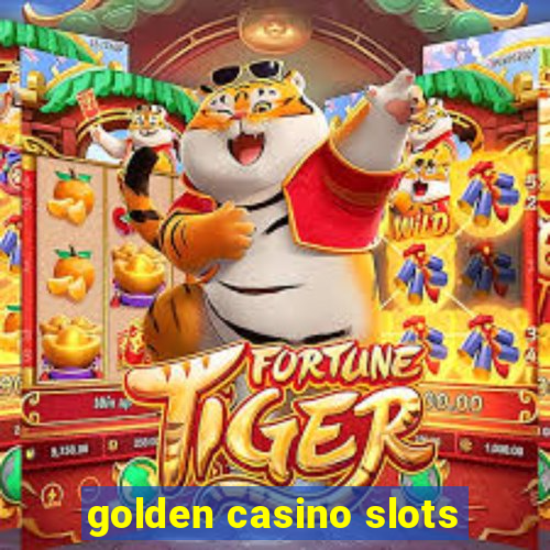 golden casino slots