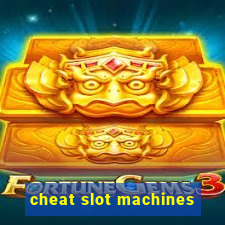 cheat slot machines