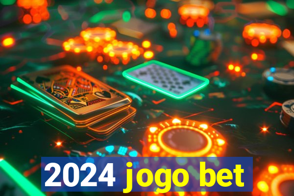 2024 jogo bet