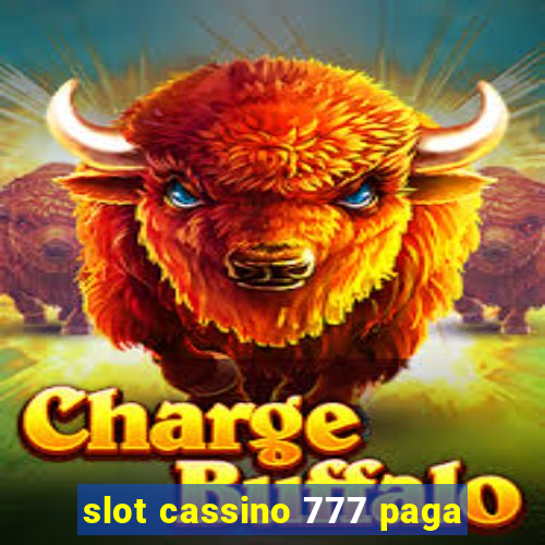 slot cassino 777 paga