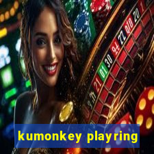 kumonkey playring