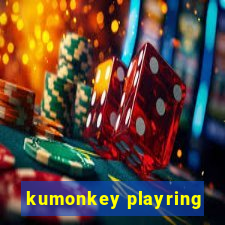 kumonkey playring