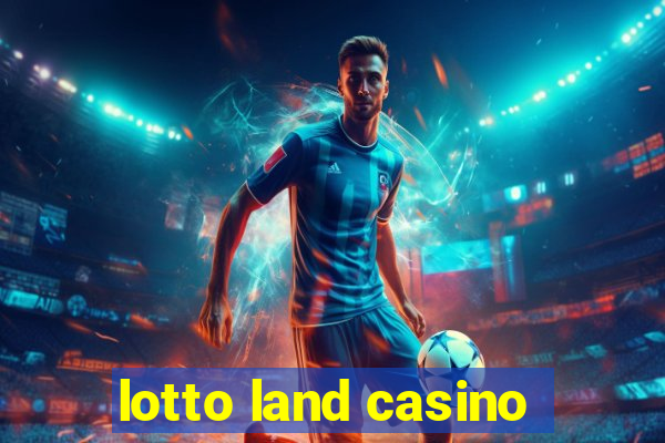 lotto land casino