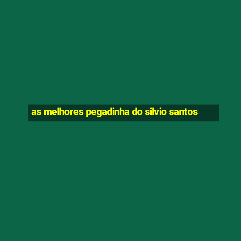 as melhores pegadinha do silvio santos