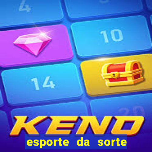 esporte da sorte como jogar