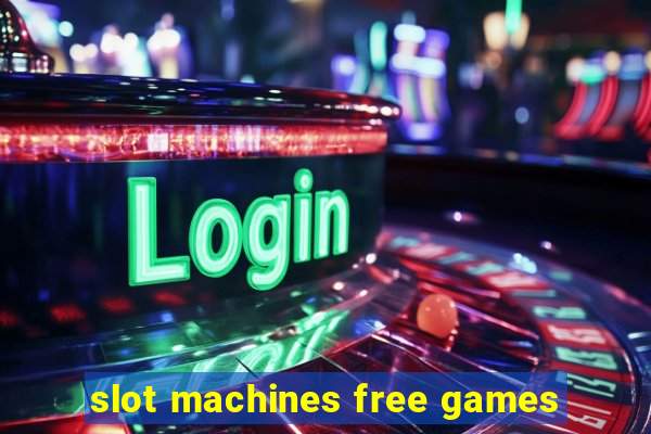 slot machines free games