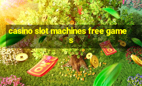 casino slot machines free games