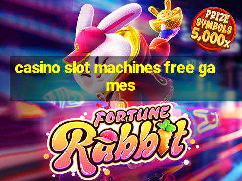 casino slot machines free games